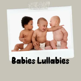 Babies Lullabies by Lullaby Song