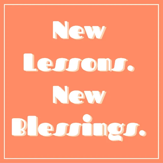 New Lessons. New Blessings. (Ephesians 3:12).