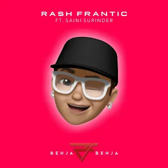 Behja Behja by Rash Frantic