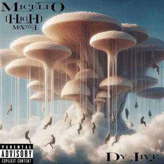 Micelio (High) Mixtape by Dy-Live