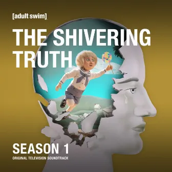 The Shivering Truth: Season 1 (Original Television Soundtrack) by The Shivering Truth