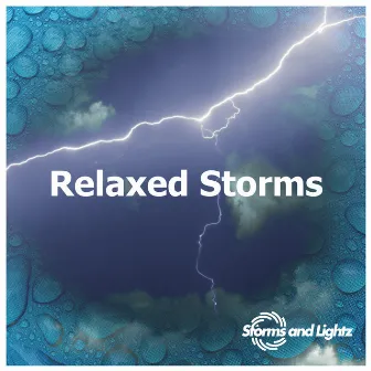 Relaxed Storms by Storms and Lightz