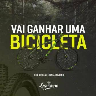 Vai ganhar uma bicicleta by MC Lukinha da Lacoste