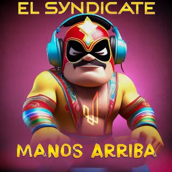 Manos Arriba by El Syndicate