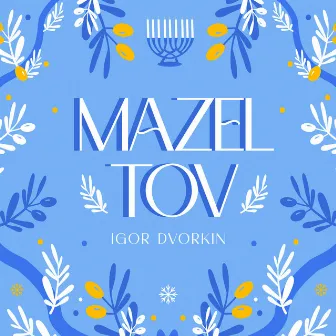 Mazel Tov! by Igor Dvorkin