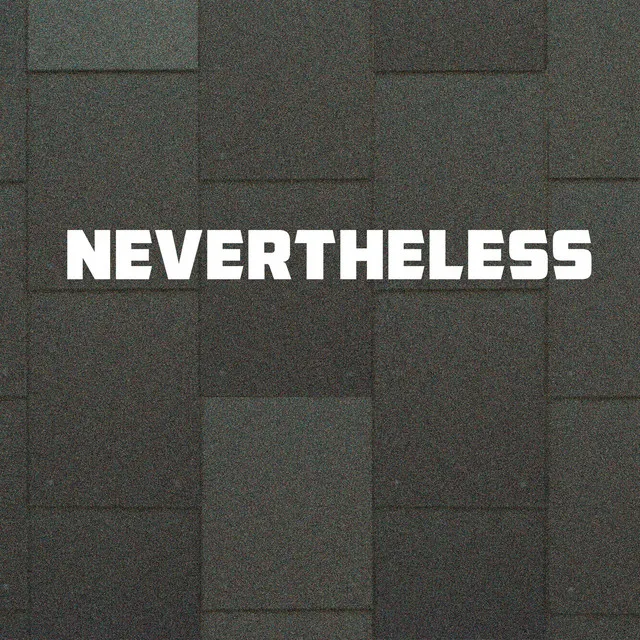 Nevertheless