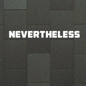 Nevertheless by Hands