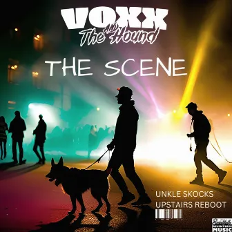 The Scene (Unkle Skocks Upstairs Reboot) by Voxx & The Hound