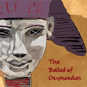 The Ballad of Ozymandias by BWittz