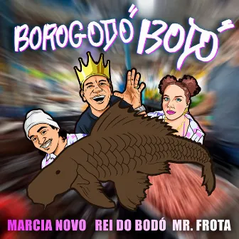 Borogodó Bodó by Marcia Novo