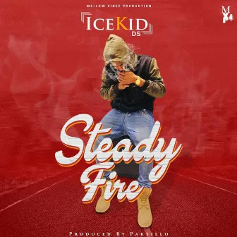 Steady Fire by Icekid Ds