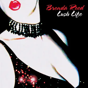 Lush Life by Brenda Reed