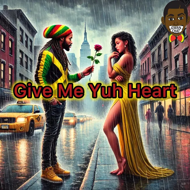 Give Me Yuh Heart