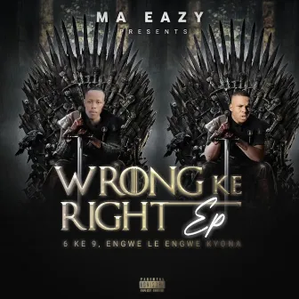 Wrong Ke Right by Ma_easy.za