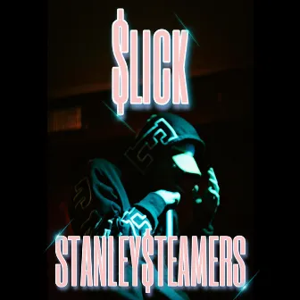 STANLEY$tEAMERS by $lick