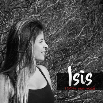 100% Sem Você by Isis