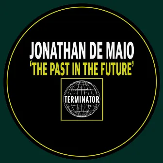 The Past in the Future by Jonathan De Maio