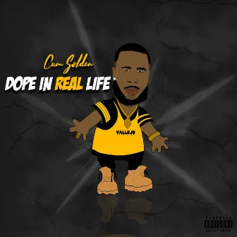 Dope in Real Life by Cam Golden