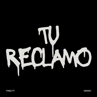 TU RECLAMO by Pablitt