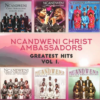 Greatest Hits of Ncandweni Christ Ambassadors, Vol.1 by Ncandweni Christ Ambassadors