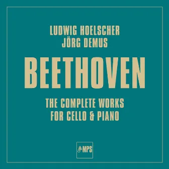 Beethoven: The Complete Works for Cello & Piano by Ludwig Hoelscher