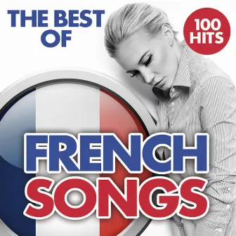 The Best of French Songs from the 2000's Era - 100 Hits by François & The New Frenchies