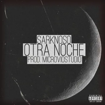 Otra Noche by SARKNOSO