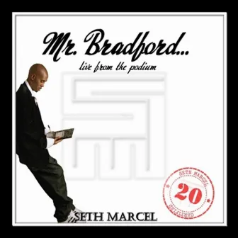 Mr. Bradford...Live from the Podium by Seth Marcel