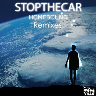 Homebound (Remixes) by Stop The Car