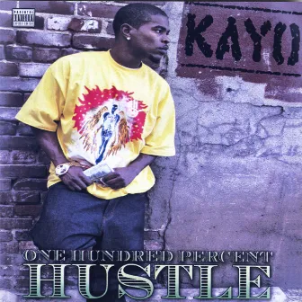 One Hundred Percent Hustle by Kayo