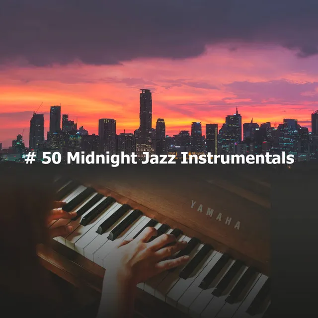 # 50 Midnight Jazz Instrumentals