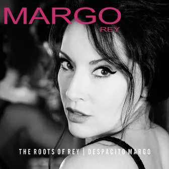 The Roots of Rey | Despacito Margo by Margo Rey