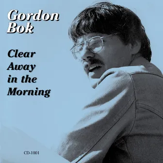 Clear Away in the Morning by Gordon Bok