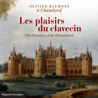 Les plaisirs du clavecin by Olivier Baumont