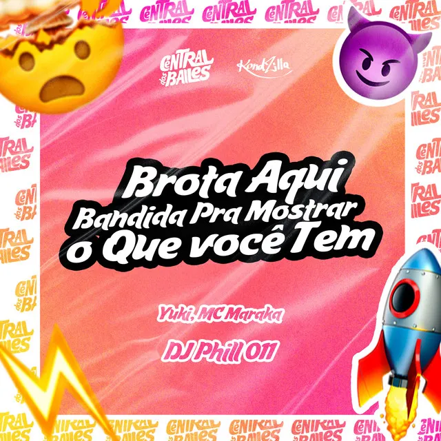 Brota Aqui Bandida Pra Mostrar o Que Você Tem