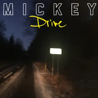 Drive by Mickey