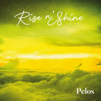 Rise N' Shine by Pelos