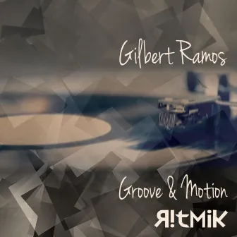 Groove & Motion by Gilbert Ramos