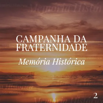 Campanha da Fraternidade, Vol. 2 (Memória Histórica: 1984 a 2002) by Coro Edipaul