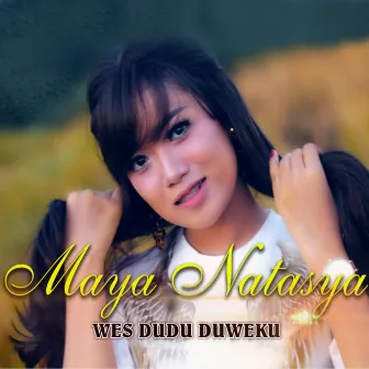 Wes Dudu Duweku by Maya Natasya