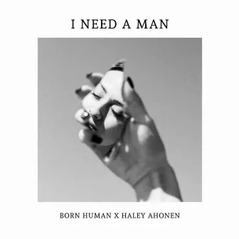 I Need A Man by Born Human