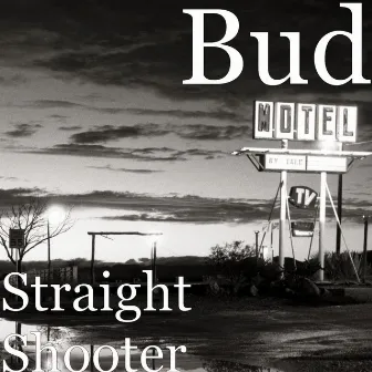 Straight Shooter by BUD