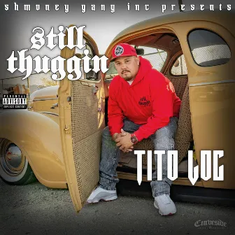 Still Thuggin by Tito Loc