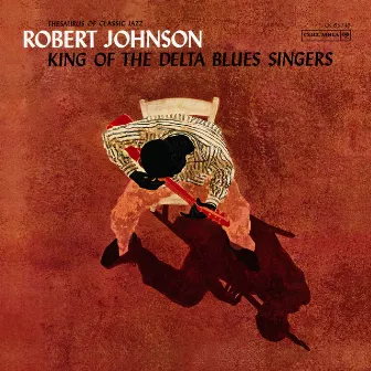 King Of The Delta Blues Singers by Robert Johnson