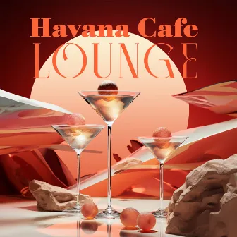 Havana Cafe Lounge: Bossa Nova Latin Jazz for Midnight by Café Latin Jazz Club