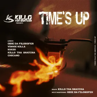 Time's up by Killo tha Snatcha