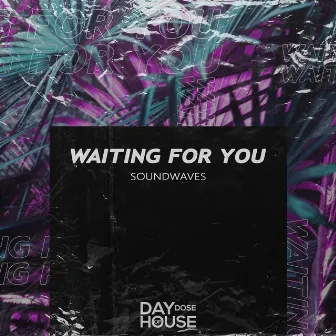 Waiting For You by Soundwaves