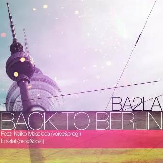 Back to Berlin by BA2LA