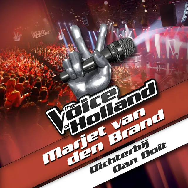 Dichterbij Dan Ooit - From The voice Of Holland