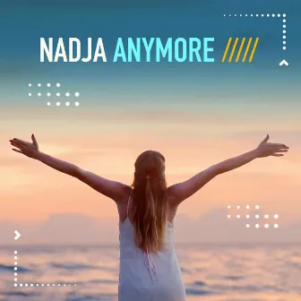 Anymore by Nadja